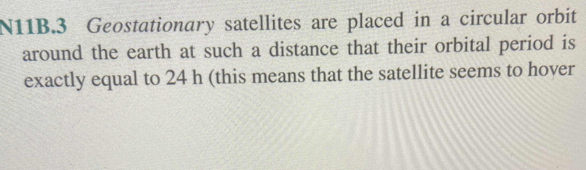 N 1 1 B . 3 Geostationary satellites are placed