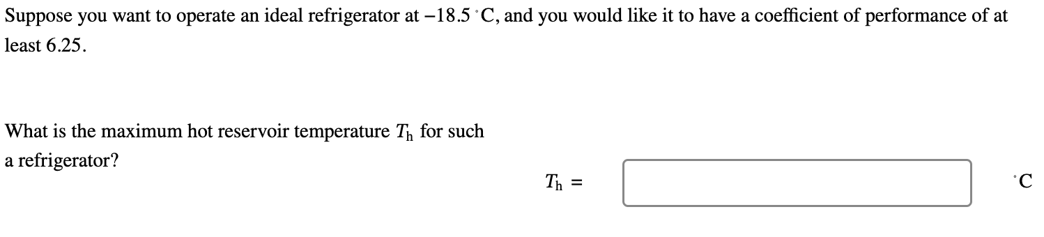 Suppose you want to operate an ideal refrigerator