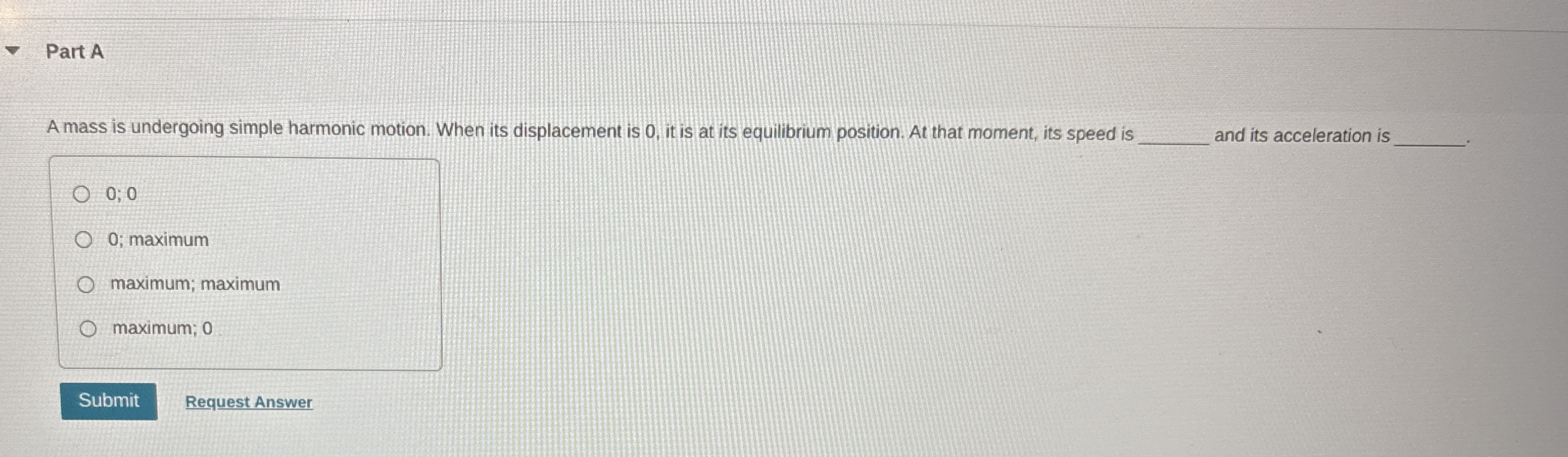 Part A A mass is undergoing simple harmonic