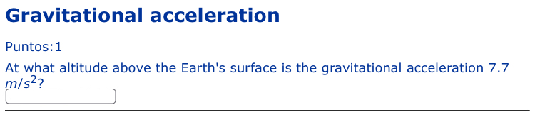 Gravitational acceleration Puntos: 1 AA what