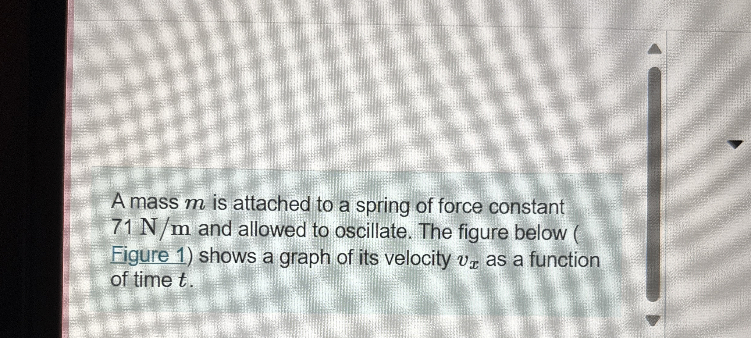 A mass m is attached to a spring of force