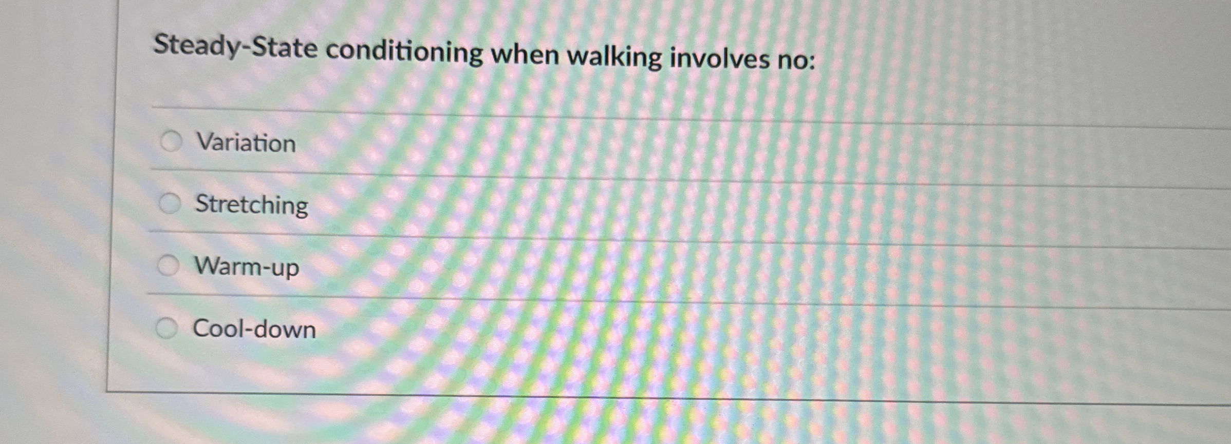 Steady - State conditioning when walking involves