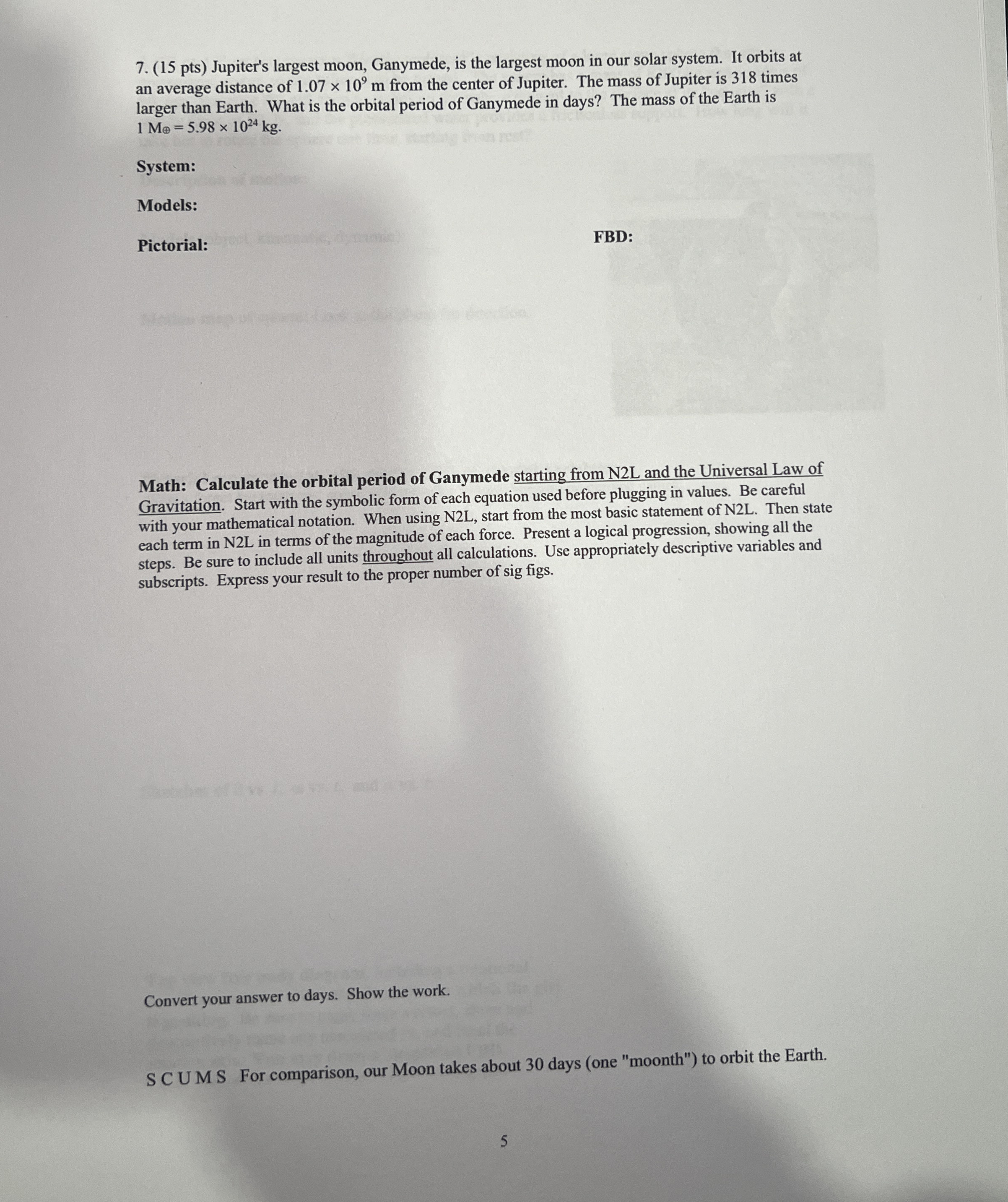 ( 1 5 pts ) Jupiter's largest moon, Ganymede, is