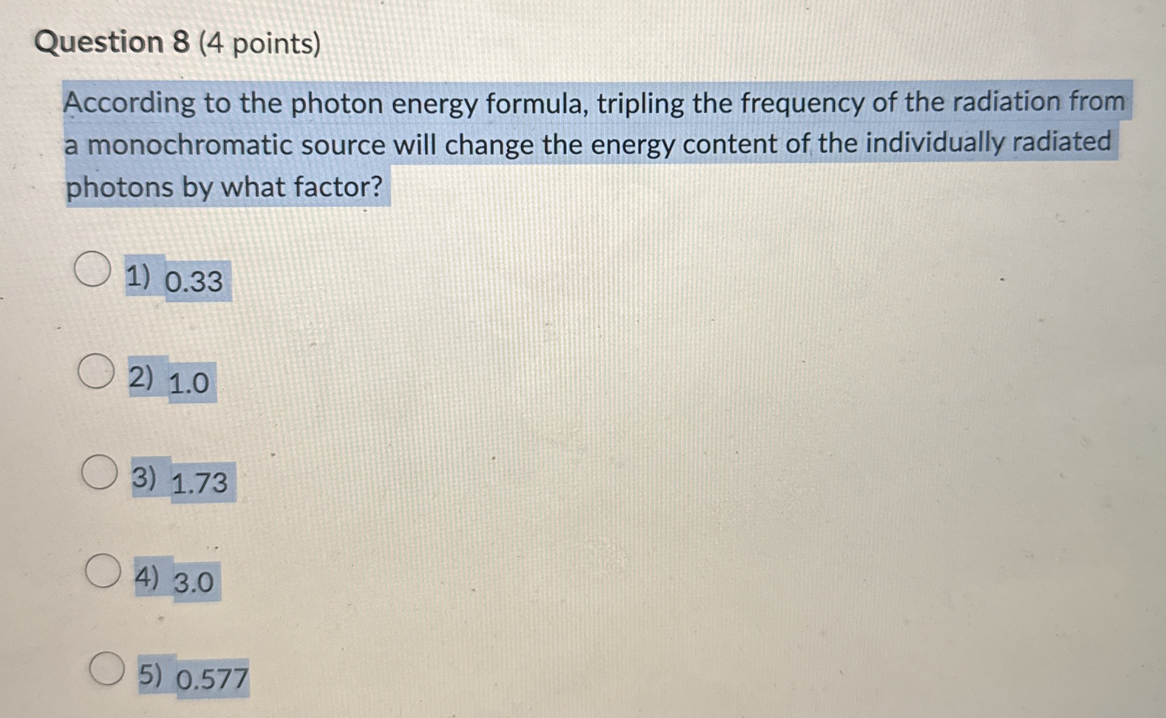 Question 8 ( 4 points ) According to the photon