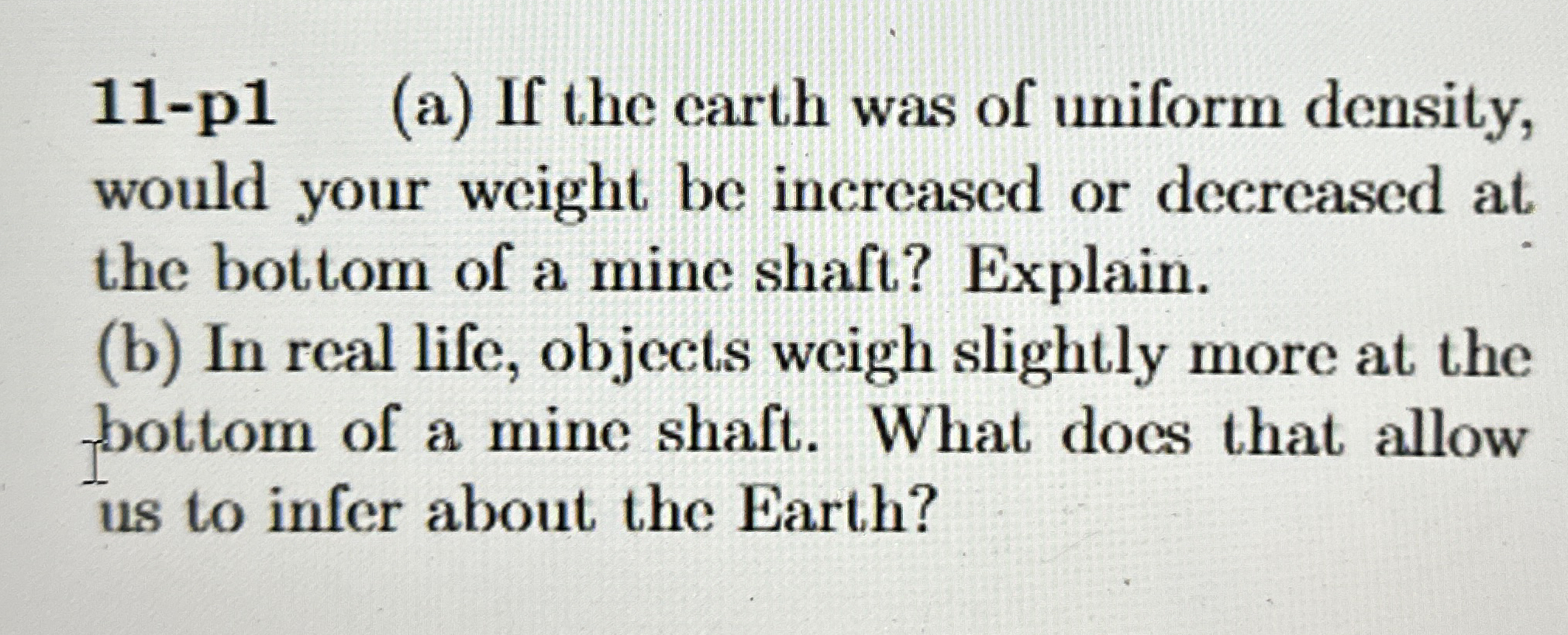 ( a ) If the earth was of uniform density, would