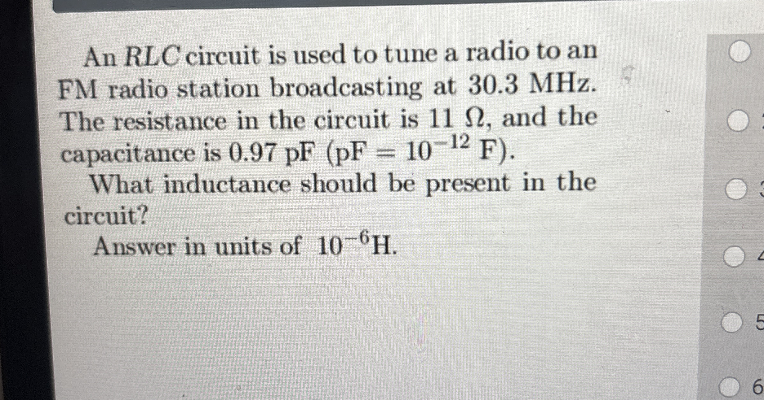 An R L C circuit is used to tune a radio to an FM