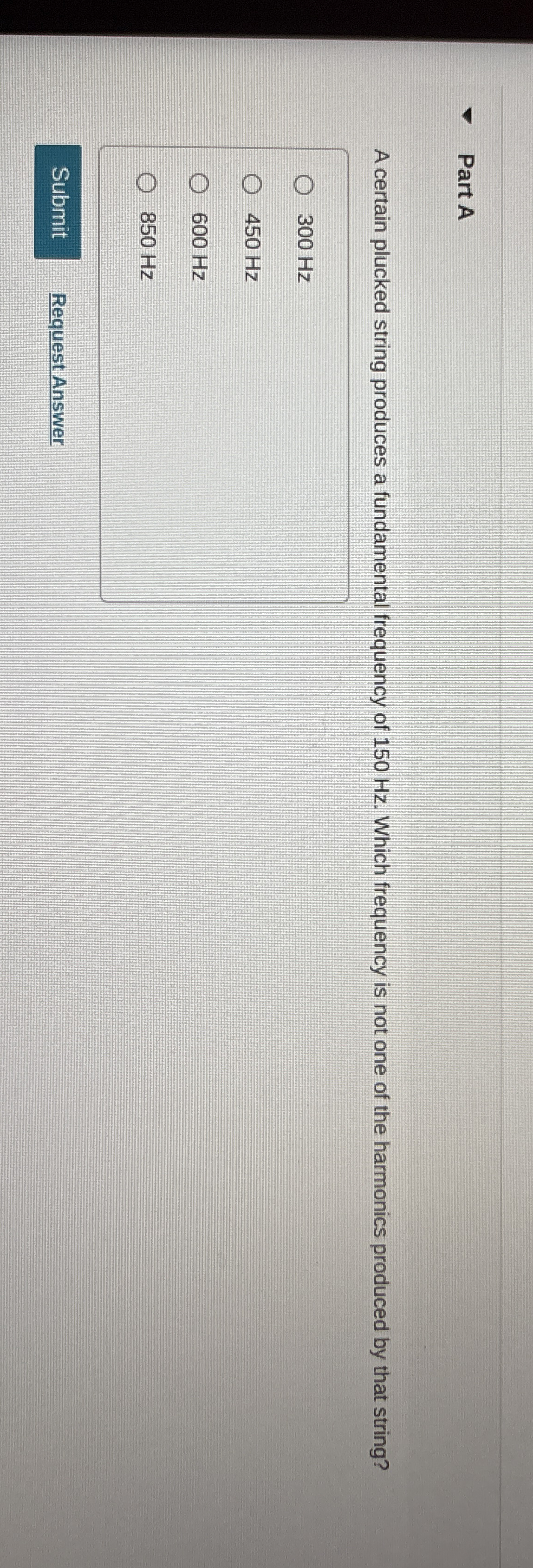 Part A A certain plucked string produces a