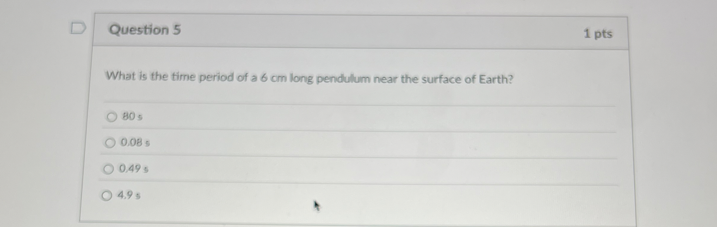 Question 5 1 pts What is the time period of a 6