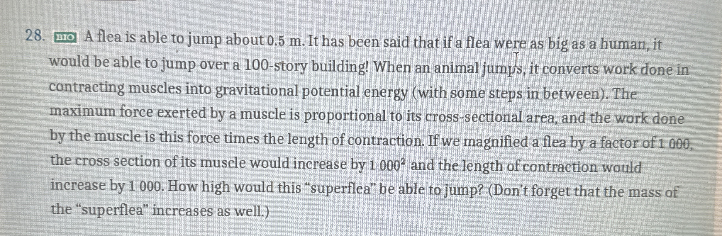 A flea is able to jump about 0 . 5 m . It has