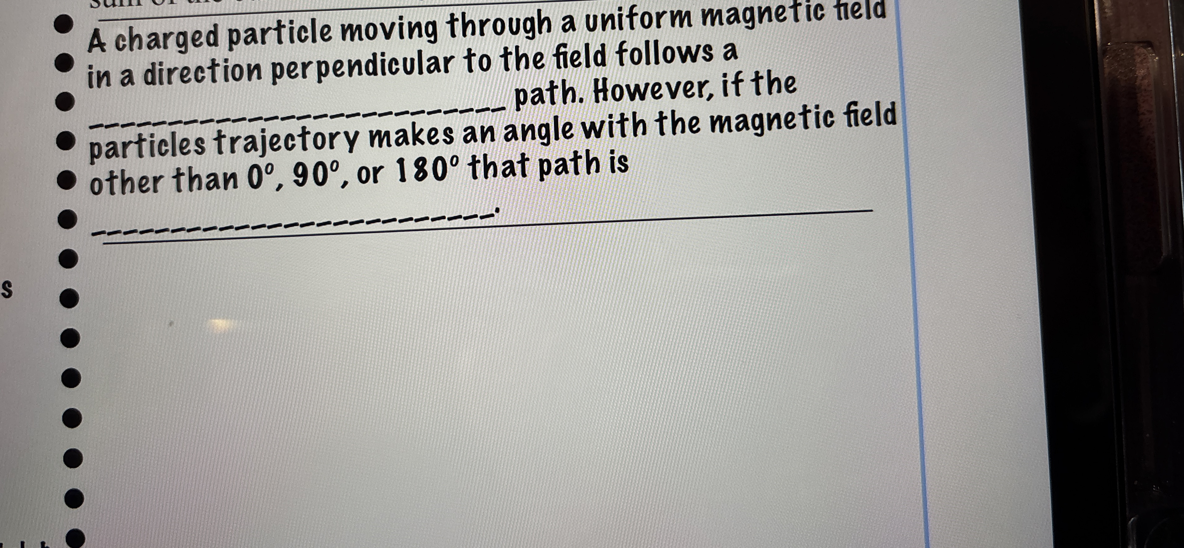 A charged particle moving through a uniform