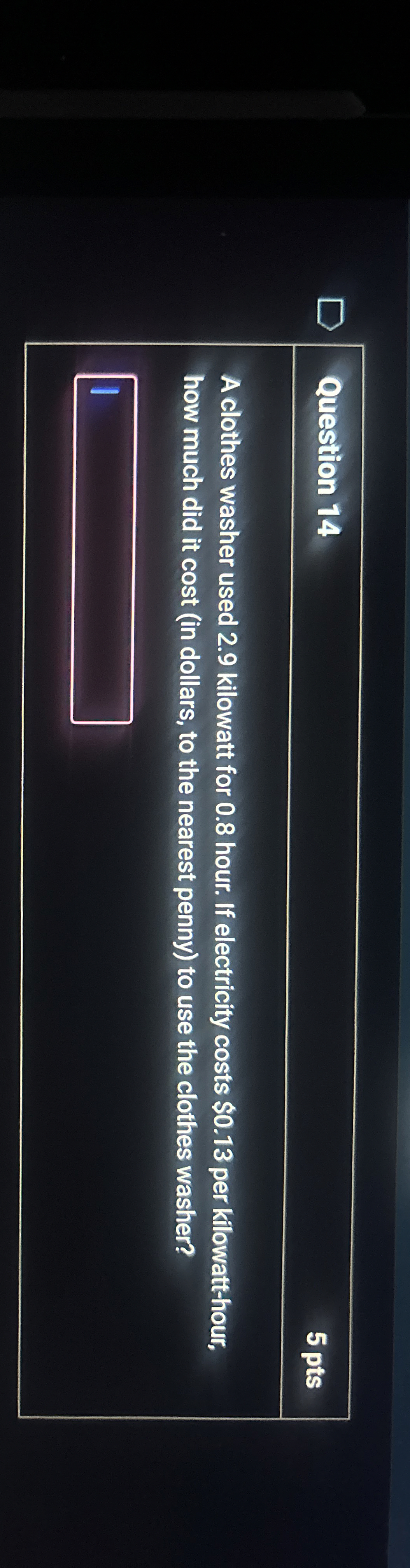 Question 1 4 5 pts A clothes washer used 2 . 9