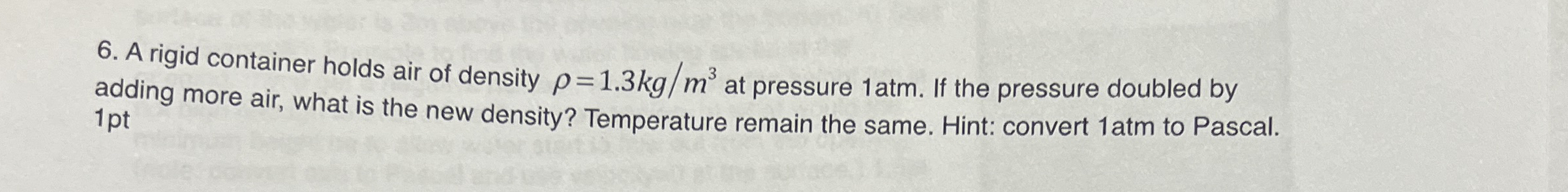 A rigid container holds air of density = 1 . 3 k