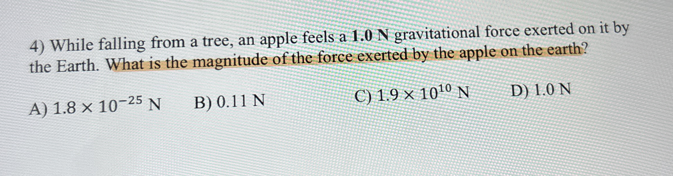 While falling from a tree, an apple feels a 1 . 0