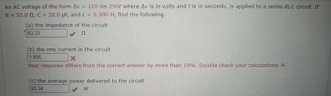 An A C voltage of the form v = 1 2 0 s i n 2 9 0