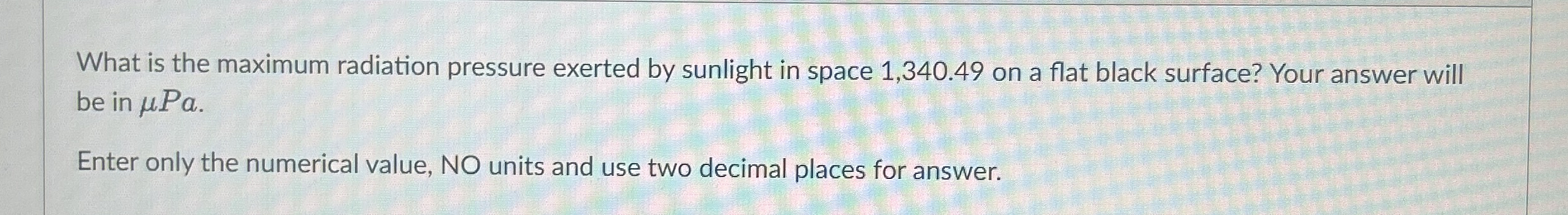 What is the maximum radiation pressure exerted by