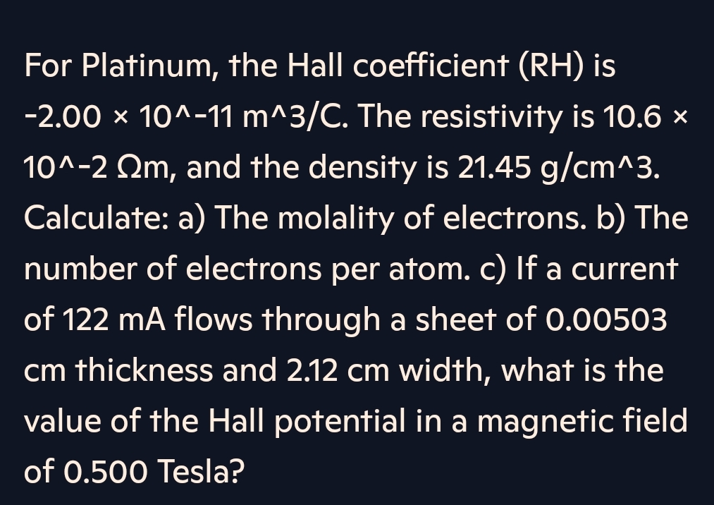 For Platinum, the Hall coefficient ( RH ) is - 2