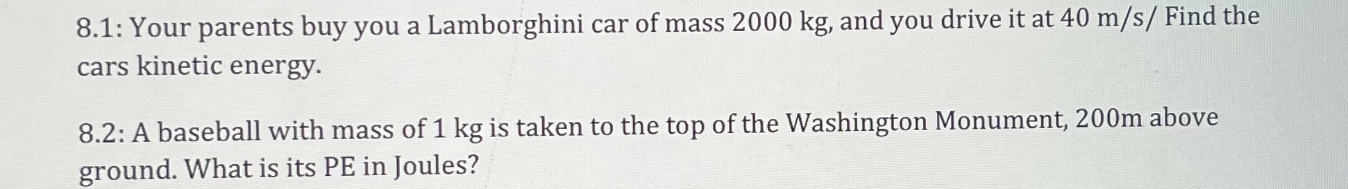 8 . 1 : Your parents buy you a Lamborghini car of