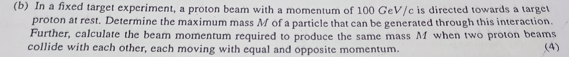 ( b ) In a fixed target experiment, a proton beam