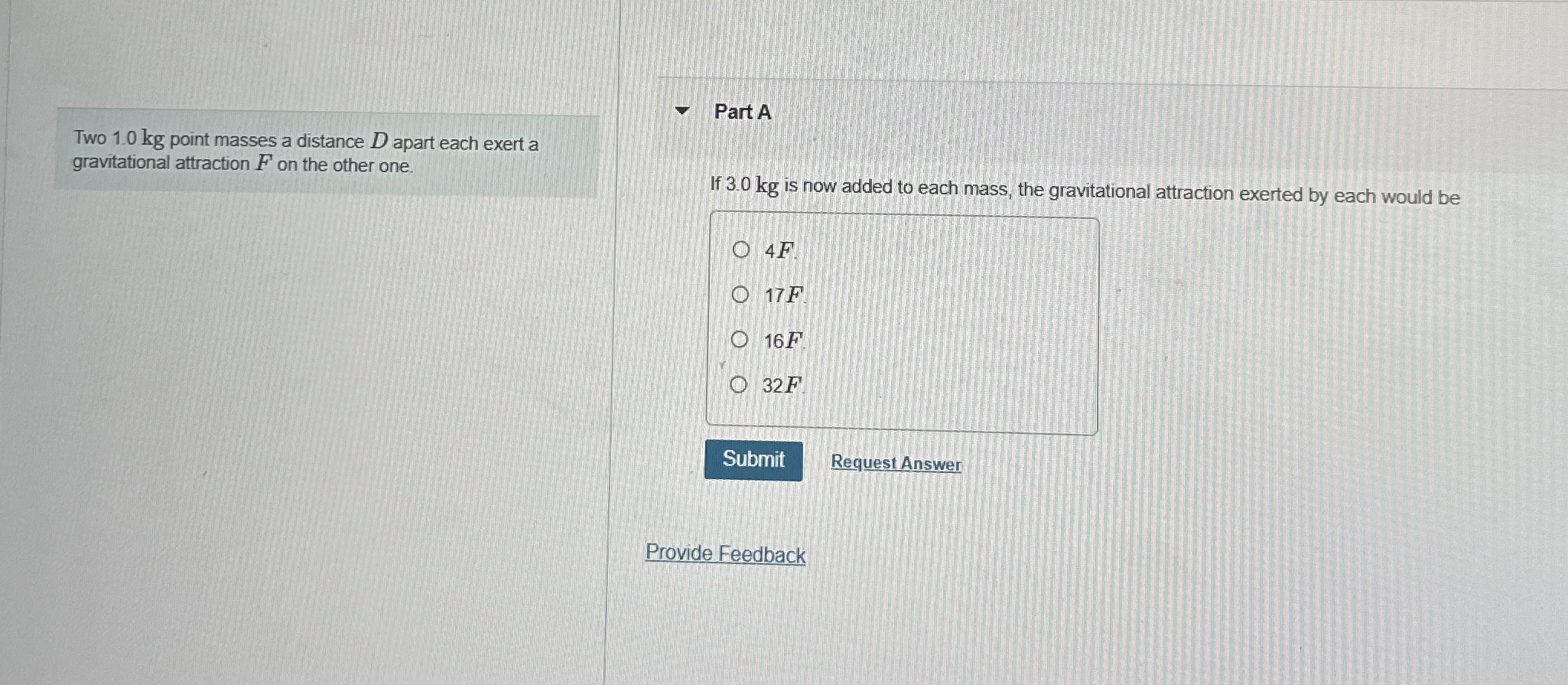 Two 1 . 0 kg point masses a distance D apart each