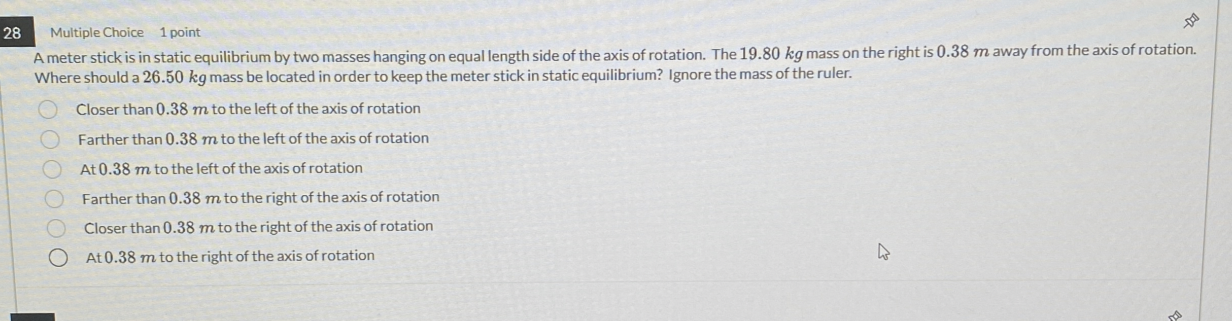 2 8 Multiple Choice 1 point A meter stick is in