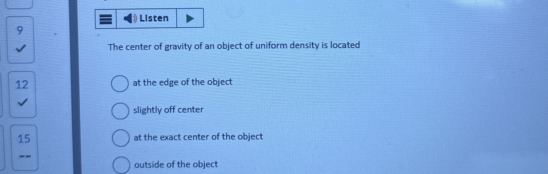 Llsten 9 The center of gravity of an object of