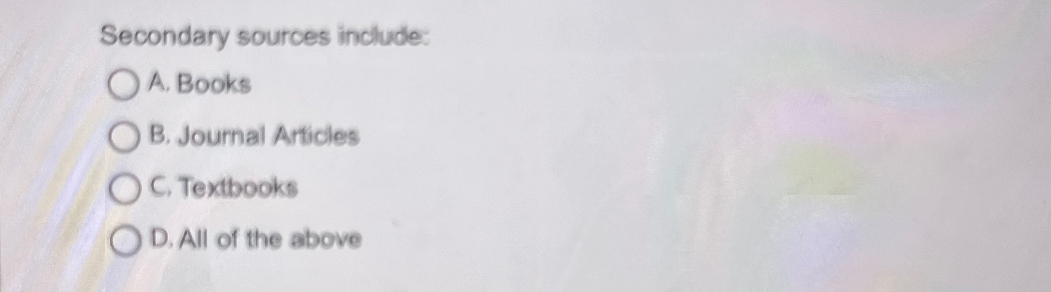 Secondary sources include: A . Books B . Journal
