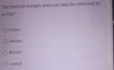 The bottom margin area can also be referred to as