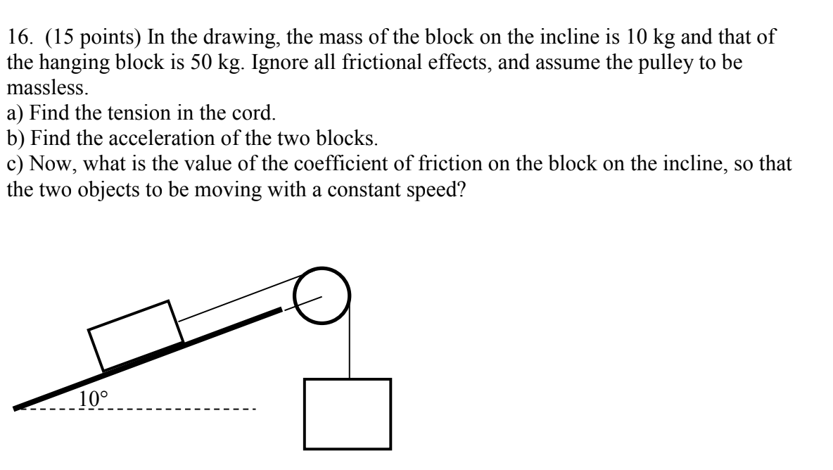 1 6 . ( 1 5 points ) In the drawing, the mass of