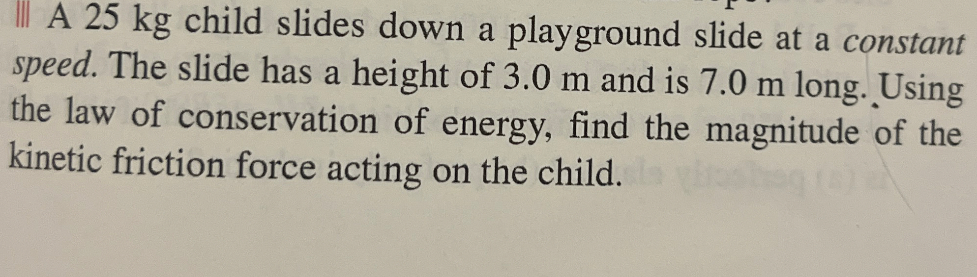 A 2 5 kg child slides down a playground slide at