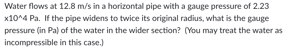 Water flows at \ ( 1 2 . 8 \ mathrm { ~m } / \