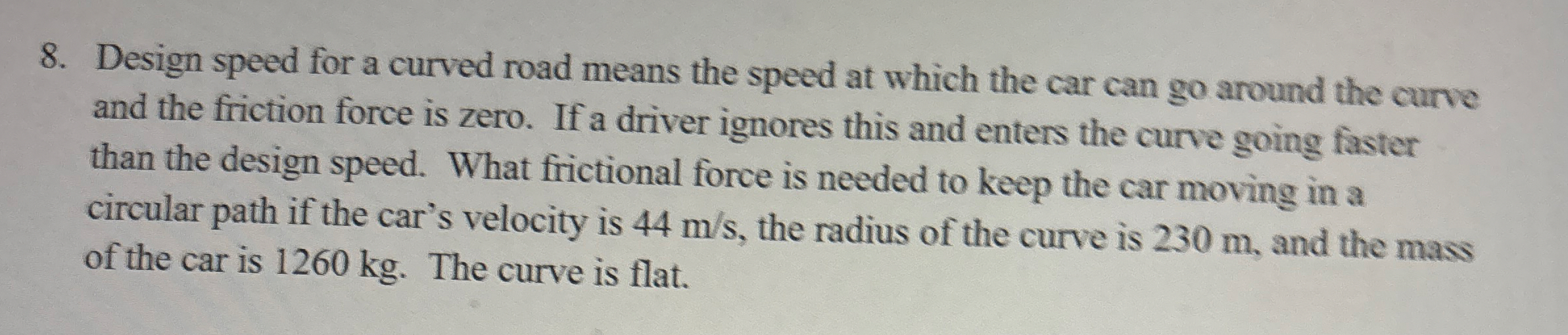 Design speed for a curved road means the speed at