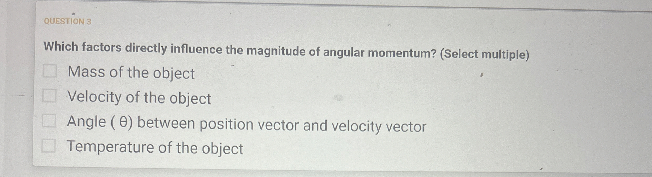 QUESTION 3 Which factors directly influence the