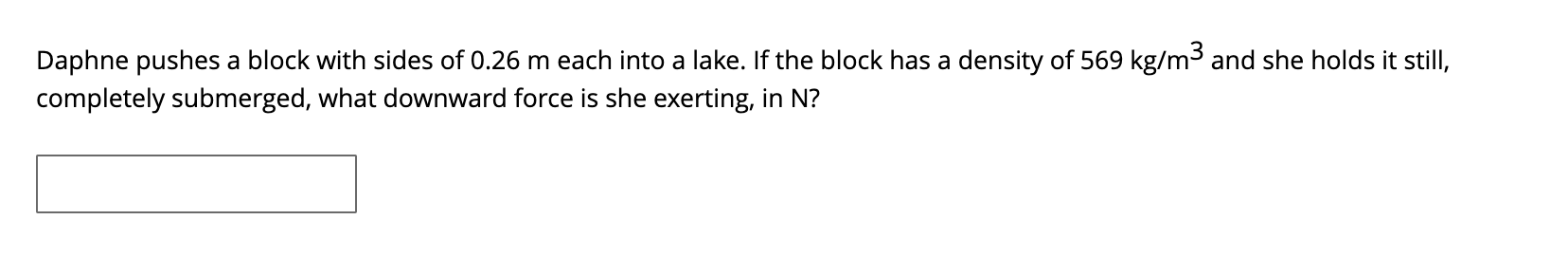 Daphne pushes a block with sides of 0 . 2 6 m