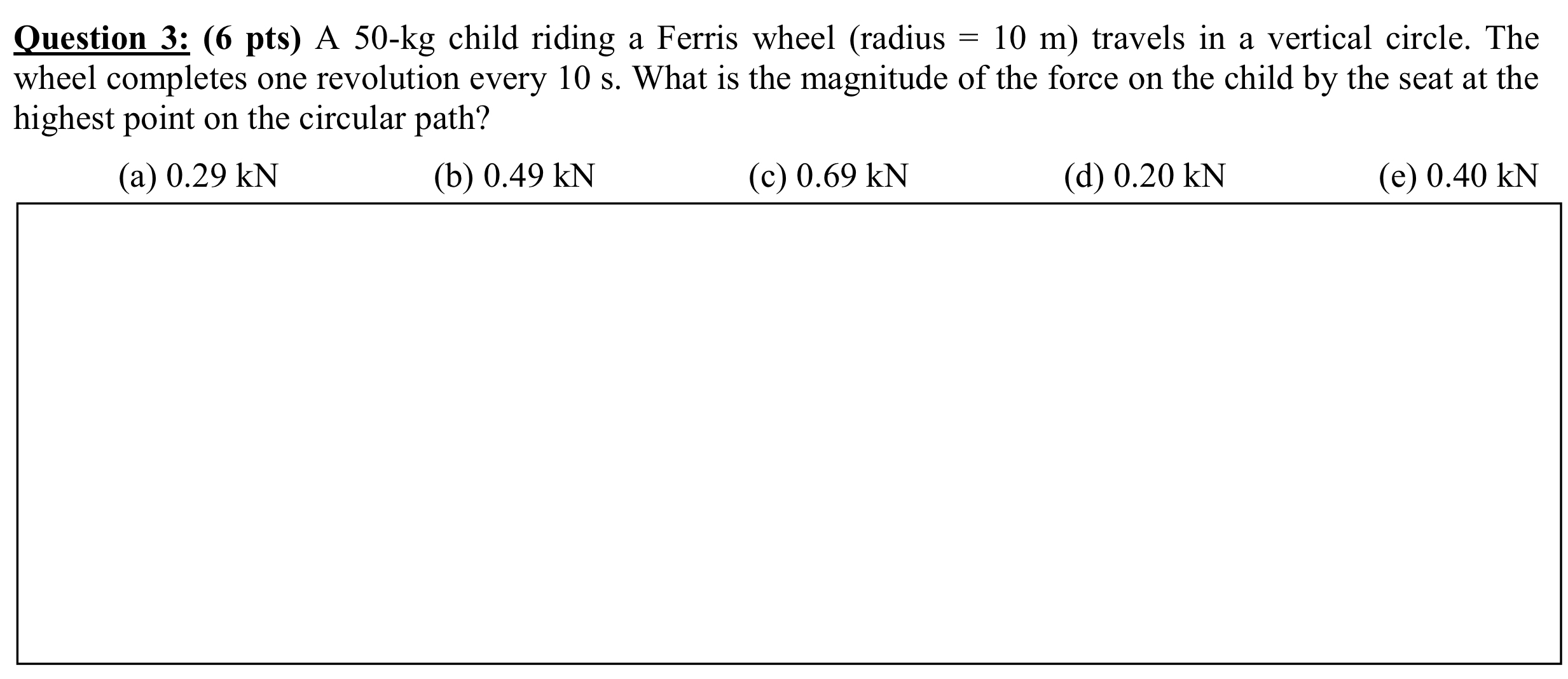 Question 3 : ( 6 p t s ) A 5 0 - k g child riding