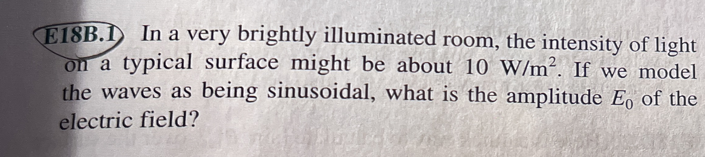 E 1 8 B . 1 In a very brightly illuminated room,