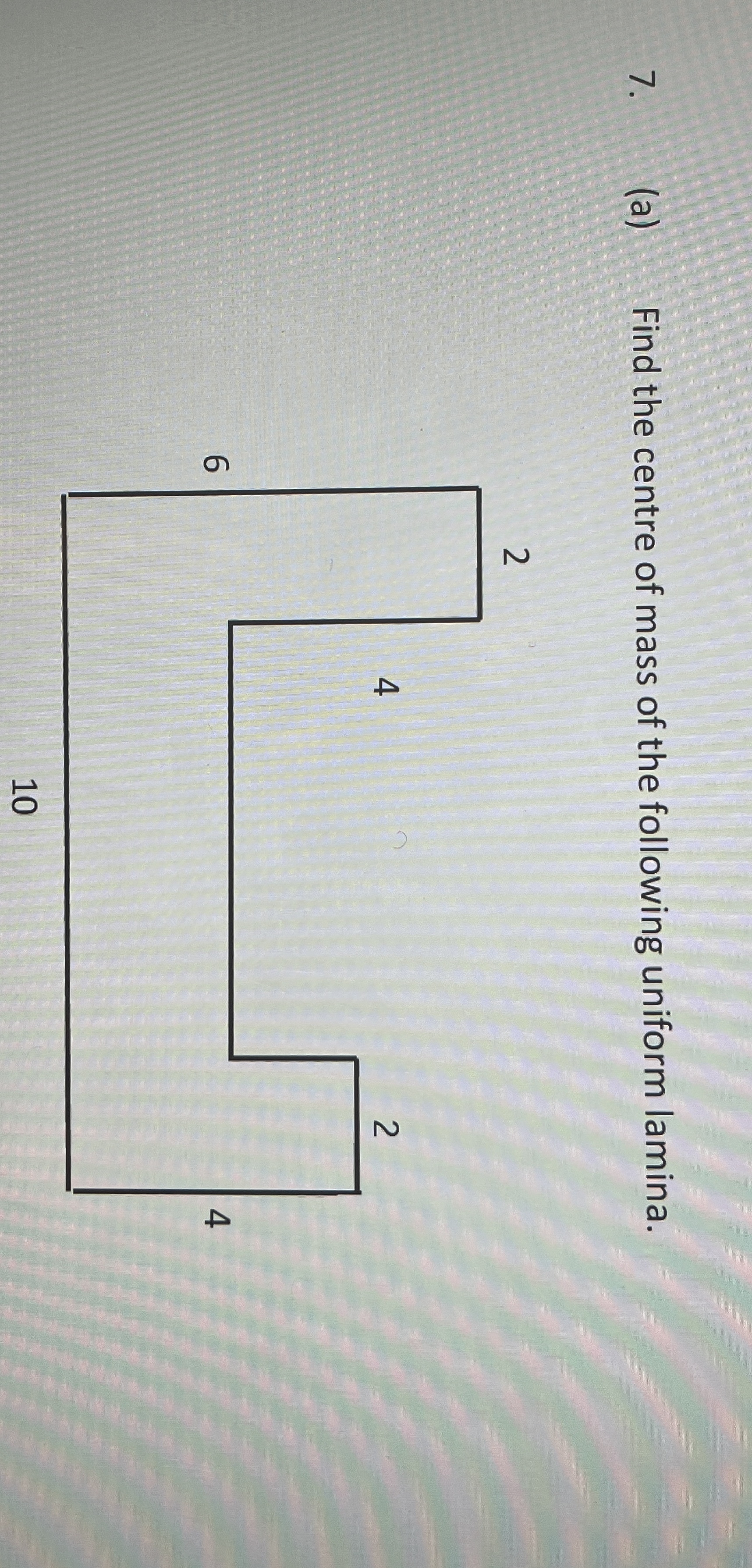 ( a ) Find the centre of mass of the following