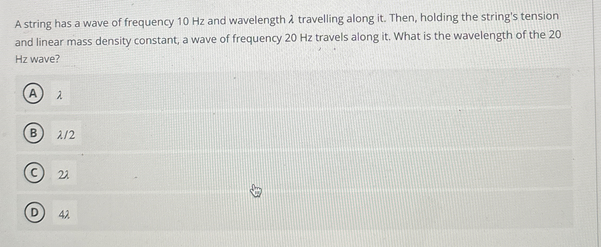 A string has a wave of frequency 1 0 Hz and