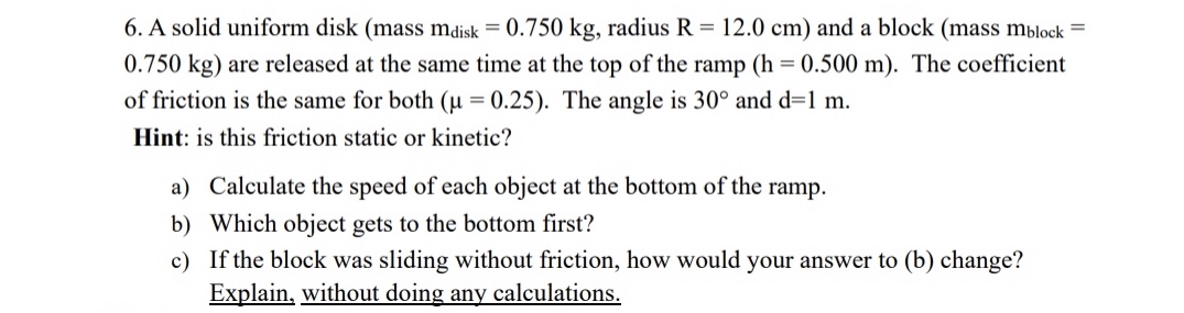 A solid uniform disk ( mass m d i s k = 0 . 7 5 0