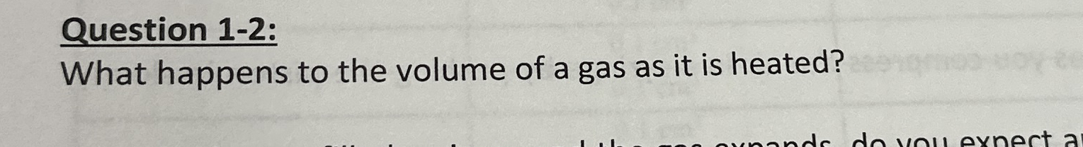 Question 1 - 2 : What happens to the volume of a