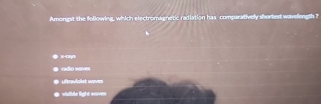 Amongst the following, which electromagnetic