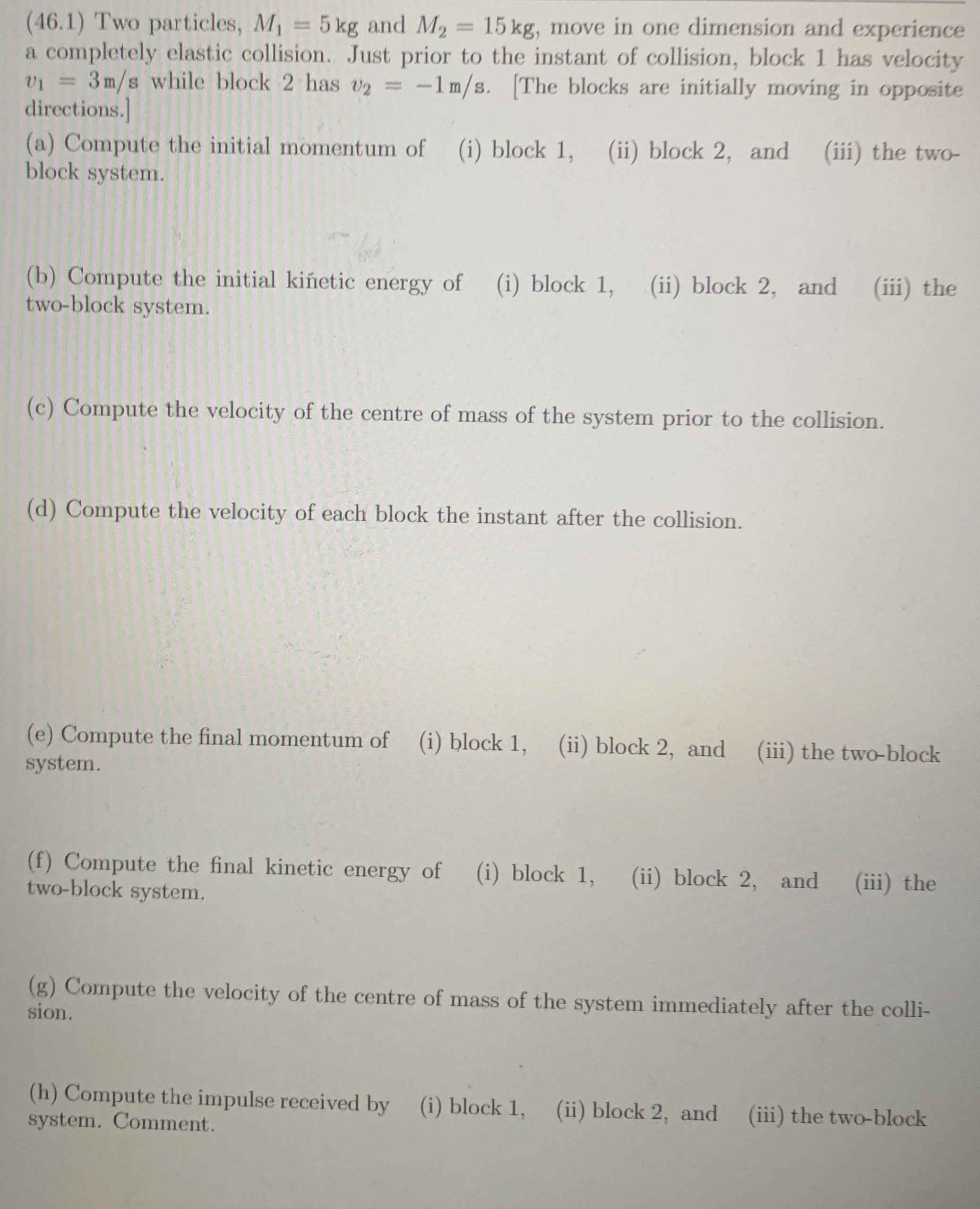 ( 4 6 . 1 ) Two particles, M 1 = 5 k g and M 2 =