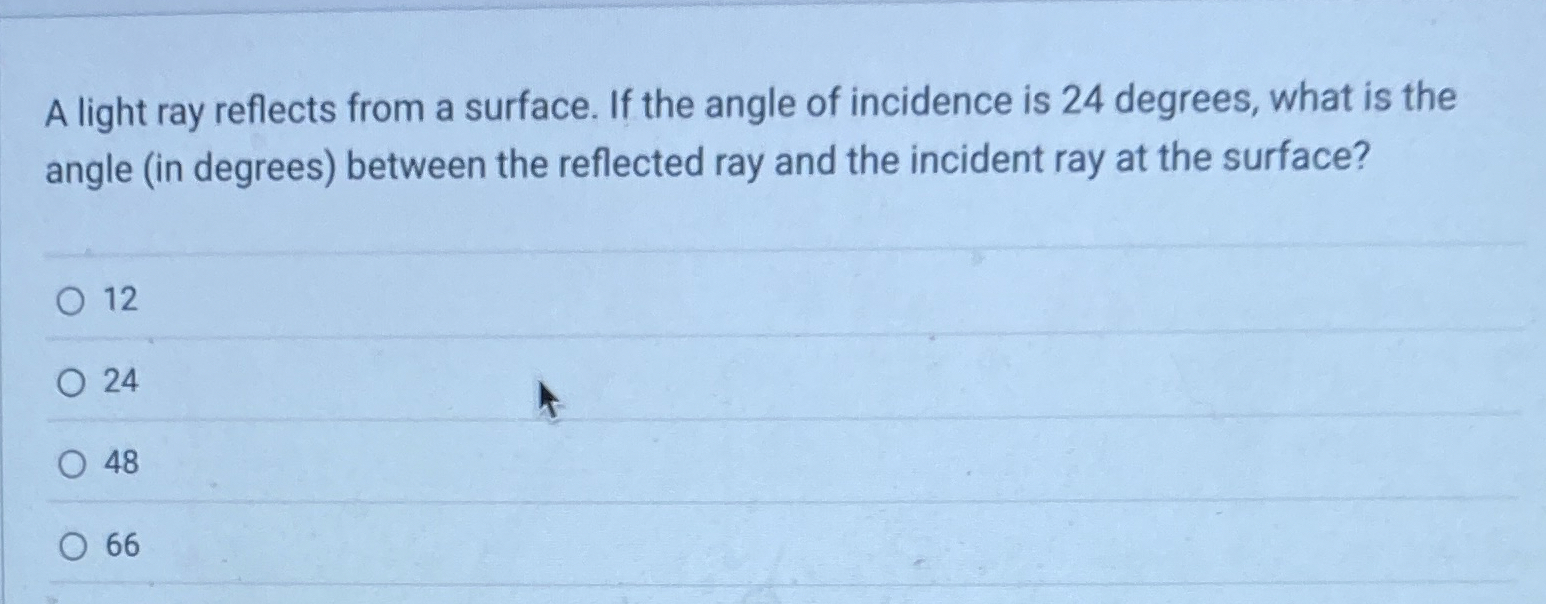 A light ray reflects from a surface. If the angle