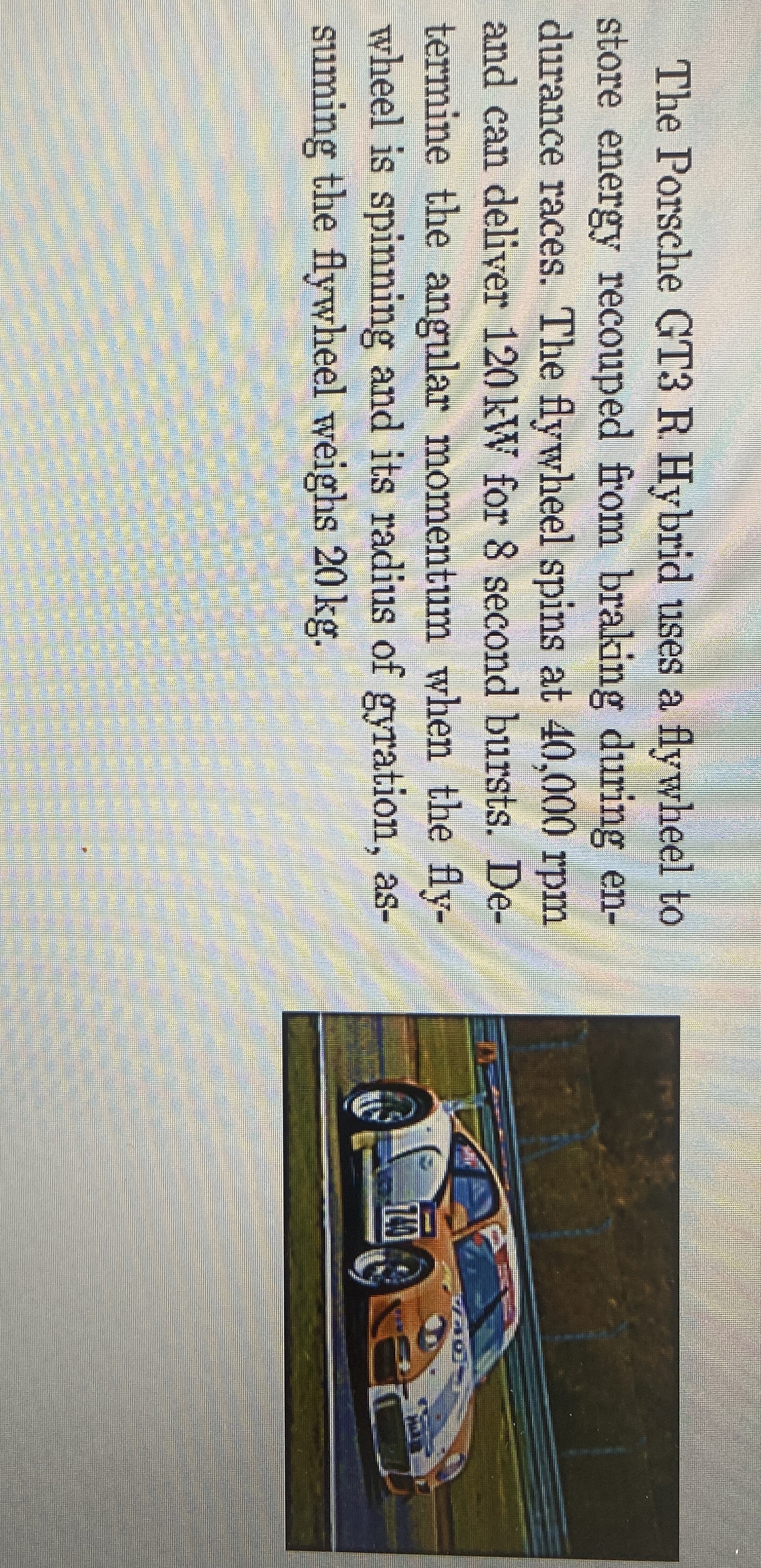 The Porsche GT 3 R . Hybrid uses a flywheel to