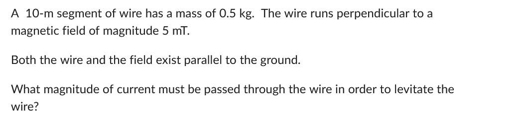 A 1 0 - m segment of wire has a mass of 0 . 5 kg