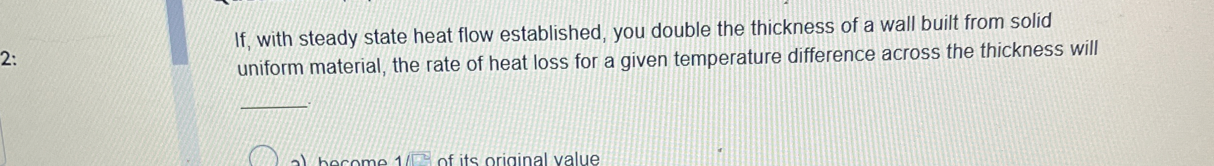 If , with steady state heat flow established, you