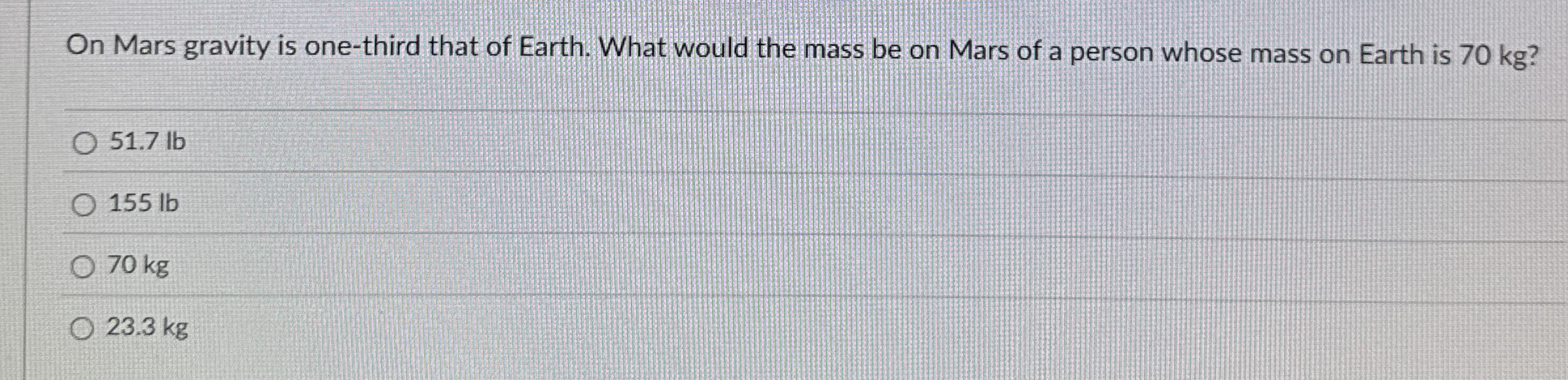 On Mars gravity is one - third that of Earth.