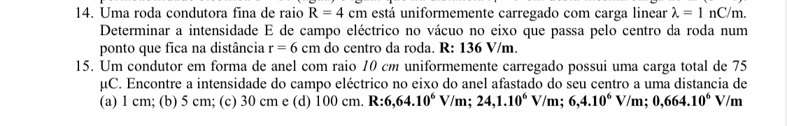 Uma roda condutora fina de raio R = 4 c m est