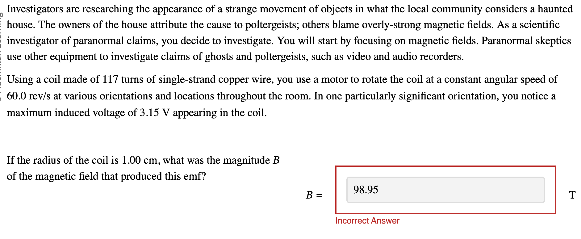 If the radius of the coil is 1 . 0 0 cm , what