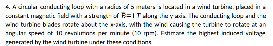 4 . A circular conducting loop with a radius of 5