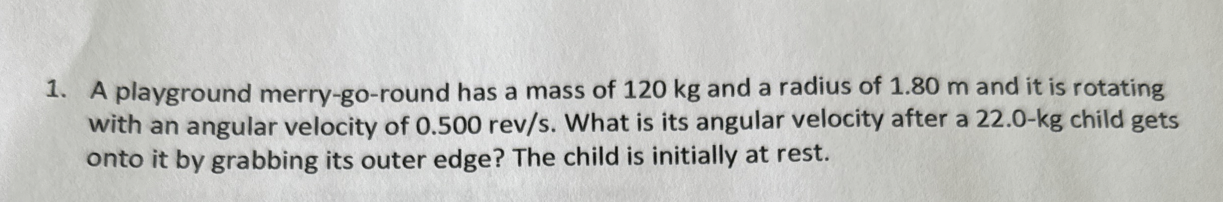 A playground merry - go - round has a mass of 1 2